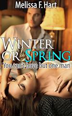 Winter or Spring (You can't have but one man, Book 2)