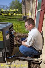 How to Install Your Own Furnace & A/C
