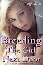 Breeding the Girl Next Door (A Very Rough Virgin Sex and Breeding Story)