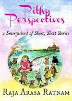 Pithy Perspectives: A Smorgasbord Of Short, Short Stories