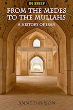 From The Medes to the Mullahs A History Of Iran