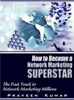 How to Become Network Marketing Superstar
