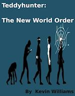 Teddy Hunter: The New World Order
