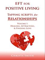 EFT for Positive Living: Tapping Scripts for Healing, Attracting, & Finding Love