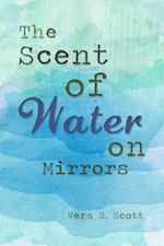 Scent of Water on Mirrors
