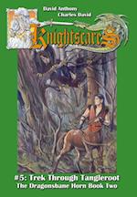 Trek Through Tangleroot (Epic Fantasy Adventure Series, Knightscares Book 5)