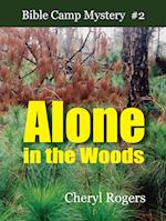 Alone in the Woods: A Bible Camp Mystery