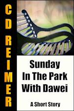 Sunday In The Park With Dawei (Short Story)