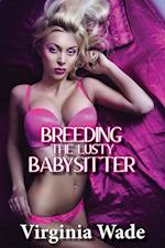 Breeding the Lusty Babysitter (Menage Impregnation Erotica)