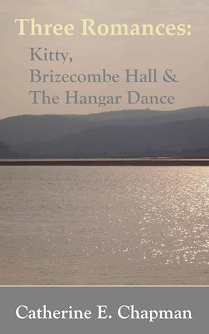 Three Romances: Brizecombe Hall, Kitty & The Hangar Dance