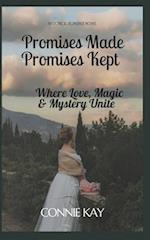 Promises Made Promises Kept: Where Love, Magic & Mystery Unite. 