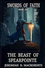 The Beast of Spearpointe: Swords of Faith, Book One 