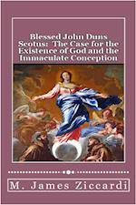 Blessed John Duns Scotus: The Case for the Existence of God and the Immaculate Conception