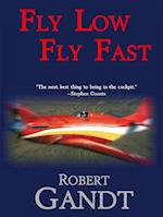 Fly Low Fly Fast