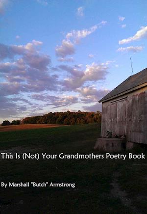 This Is (Not) Your Grandmothers Poetry Book