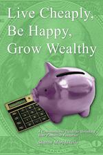 Live Cheaply, Be Happy, Grow Wealthy