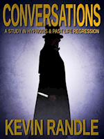 Conversations: A Study in Hypnosis & Past Life Regression