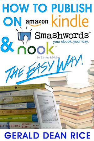 How to Publish on Kindle, Smashwords, & Nook the Easy Way!