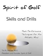 Spirit of Golf: Skills and Drills: Peak Performance Techniques for the Athletic Mind