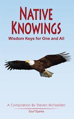 Native Knowings: Wisdom Keys for One and All