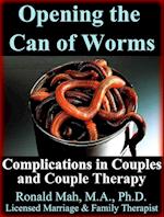 Opening the Can of Worms, Complications in Couples and Couple Therapy