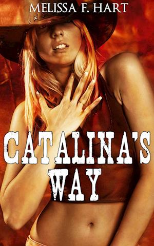 Catalina's Way (Erotic Romance - Western Romance)