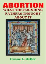 Abortion: What The Founding Fathers Thought About It