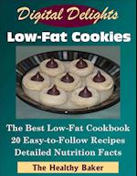 Digital Delights: Low-Fat Cookies - The Best Low-Fat Cookbook 20 Easy-to-Follow Recipes Detailed Nutrition Facts