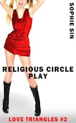 Religious Circle Play: Her First Time Orgy!