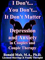 I Don't... You Don't... It Don't Matter, Depression and Anxiety in Couples and Couple Therapy