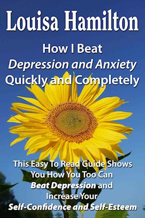 How I Beat Depression Quickly And Completely