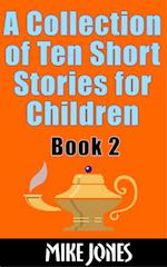 Collection of Ten Short Stories for Children: Book 2