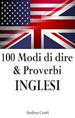 100 Modi di Dire & Proverbi INGLESI