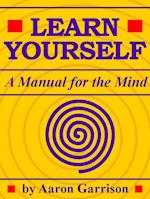 Learn Yourself: A Manual for the Mind