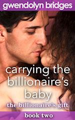 Carrying the Billionaire's Baby, Book 2: The Billionaire's Gift