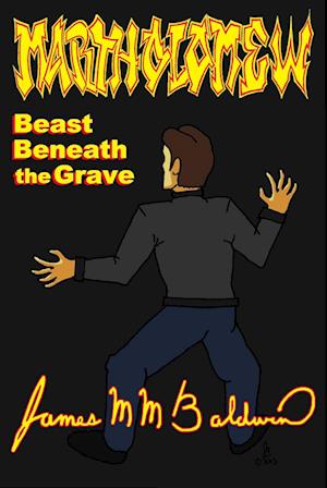 Martholamew; Beast Beneath the Grave