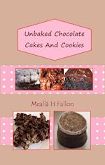 Unbaked Chocolate Cakes And Cookies