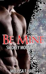 Be Mine (Smokey Mountains, Book 3) (Erotic Romance - Holiday Romance)