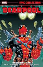 Deadpool Epic Collection: Drowning Man