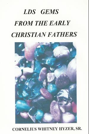 LDS Gems from the Early Christian Fathers