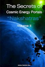 The Secrets of  Cosmic Energy Portals "Nakshatras" Book II