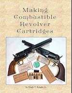 Making Combustible Revolver Cartridges