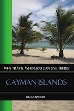 Why Travel When You Can Live There?  Cayman Islands