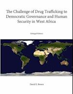 The Challenge of Drug Trafficking to Democratic Governance and Human Security in West Africa (Enlarged Edition) 