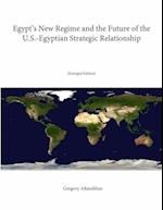 Egypt's New Regime and the Future of the U.S.-Egyptian Strategic Relationship (Enlarged Edition) 