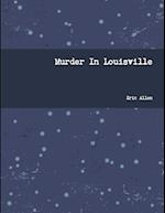 Murder In Louisville 