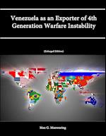 Venezuela as an Exporter of 4th Generation Warfare Instability (Enlarged Edition) 