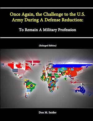 Once Again, the Challenge to the U.S. Army During A Defense Reduction