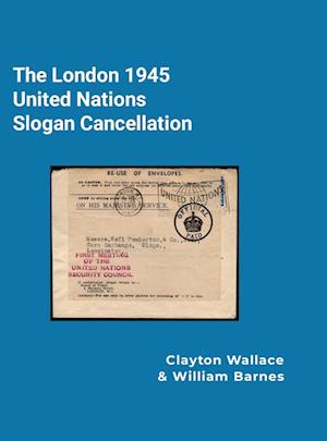 The London 1945 United Nations Slogan Cancellation