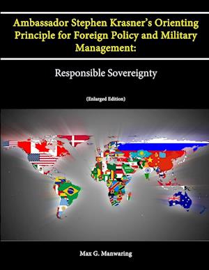 Ambassador Stephen Krasner's Orienting Principle for Foreign Policy (and Military Management)